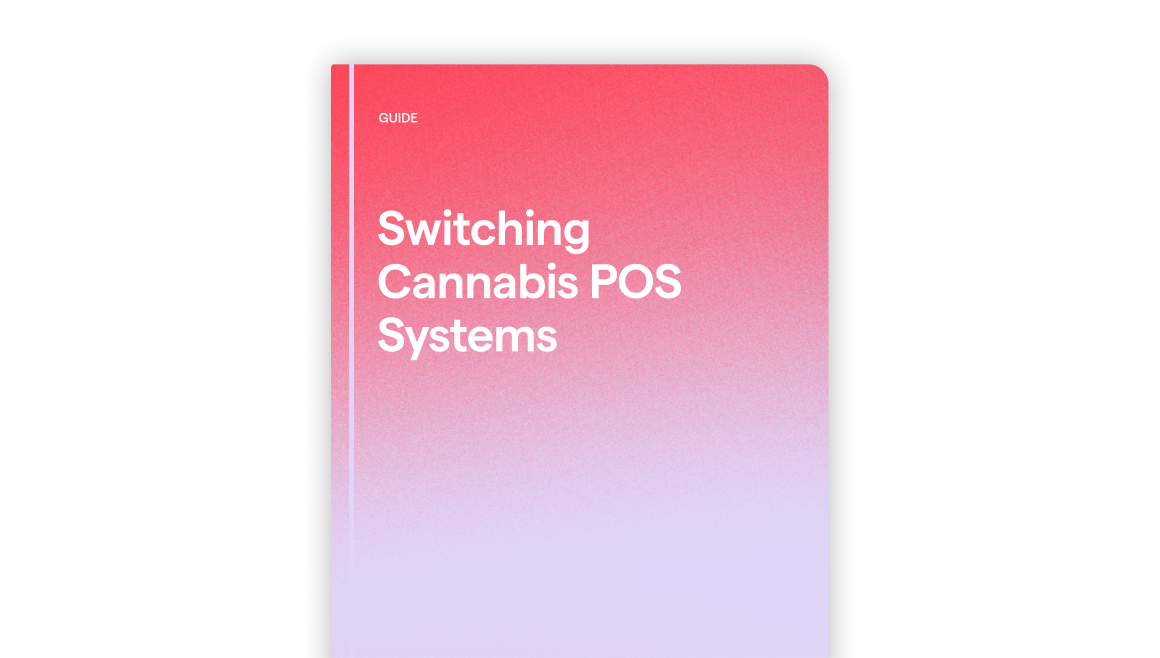 Switching Cannabis POS Systems: A Guide for Dispensaries